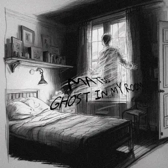 ghost in my room by Mateo