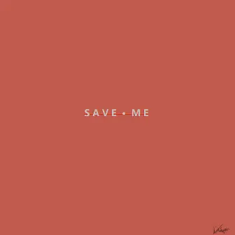 SAVE ME by VCQUA