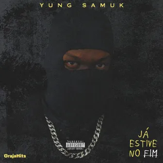 Já Estive no Fim by Yung Samuk