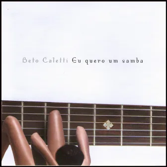 Eu Quero Um Samba by Beto Caletti