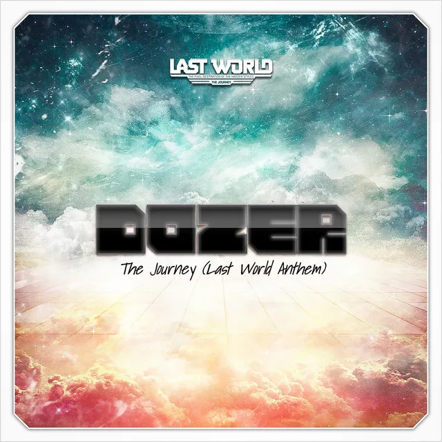 The Journey (Official Last World Anthem 2012) - Original Edit