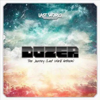 The Journey (Last World 2012 Anthem) by Dozer