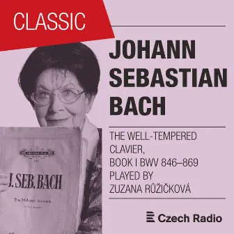 J. S. Bach: The Well-Tempered Clavier, Book I BWV 846-869 by Zuzana Růžičková