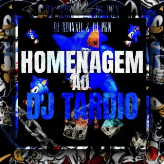 HOMENAGEM AO DJ TARDIO by DJ REOXXIL