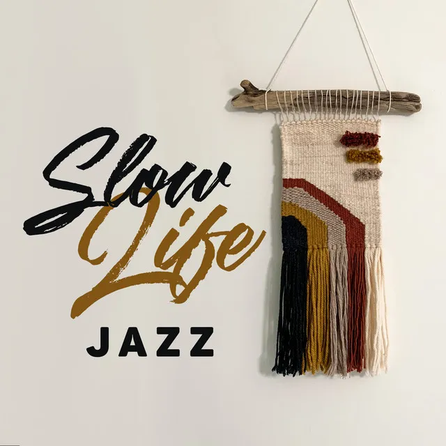 Slow Life Jazz: Mellow & Smooth Ballad Jazz Music for Peaceful Relaxation at Home