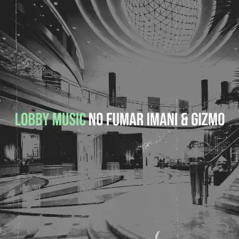 Lobby Music by Gizmo