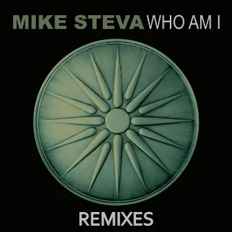 Who Am I Remixes by Mike Steva