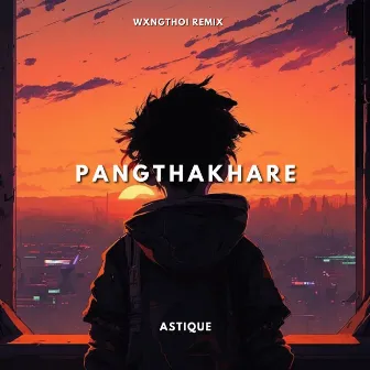 Pangthakhare (wxngthoi remix) by wxngthoi