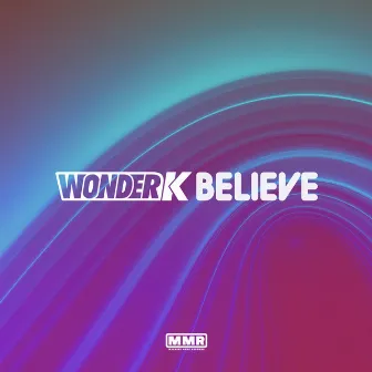 Believe by Wonder K