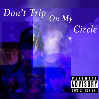 Don't Trip On My Circle by Angels Madness