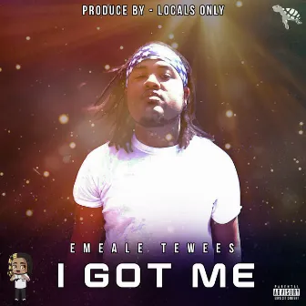 I Got Me by Emeale Tewees