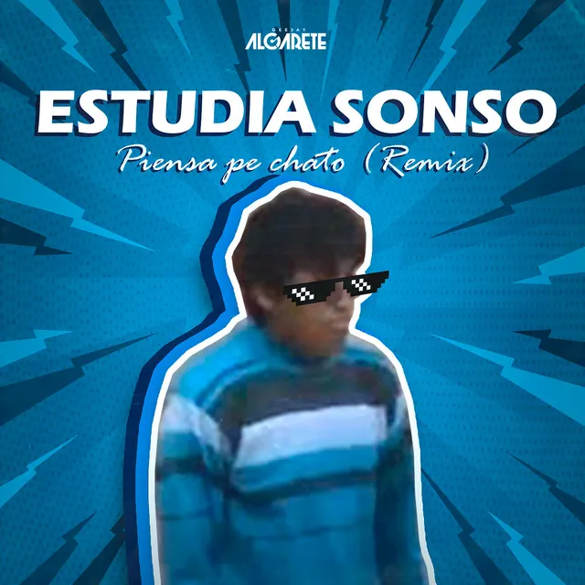 Estudia Sonso Piensa Pe Chato - Remix