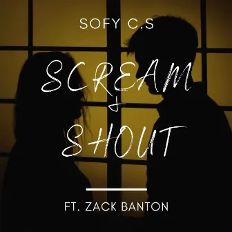 Scream & Shout by Sofy C.S