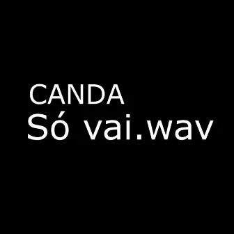 Só Vai by Lucas Canda