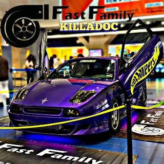 Fast Family by Killa Doc