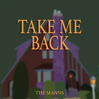 Take Me Back by The Manns