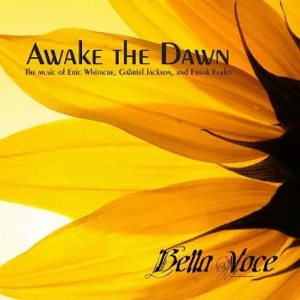 Awake the Dawn by Bella Voce