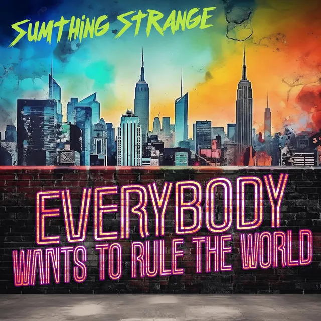 Everybody Wants To Rule The World