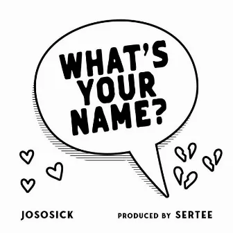 What's Your Name by JoSoSick