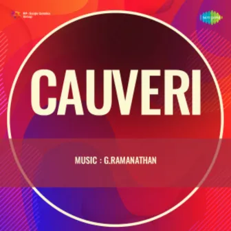 Cauveri (Original Motion Picture Soundtrack) by Thirunayinar Kurichi