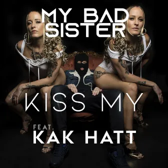 Kiss My by My Bad Sister