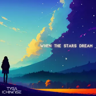 When the stars dream by Tyga Ichinose