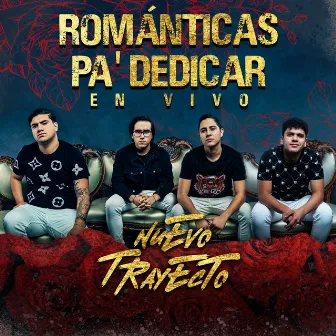 Románticas Pa' Dedicar (En Vivo) by Nuevo Trayecto