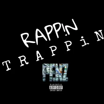 Rappin Trappin by Penz