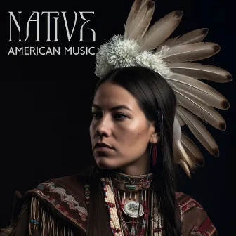 Native American Music: Heal Your Soul With Flute Melodies From Ancient Traditions | Relax, Sleep, Meditate by Native American Traditions