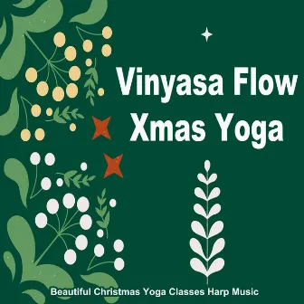 Vinyasa Flow Xmas Yoga (Beautiful Christmas Yoga Classes Harp Music) by Christmas Harp