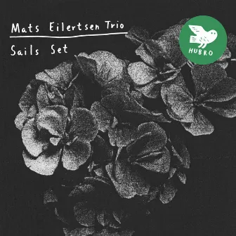 Sails Set by Mats Eilertsen Trio