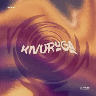 Kivuruga by Bushali