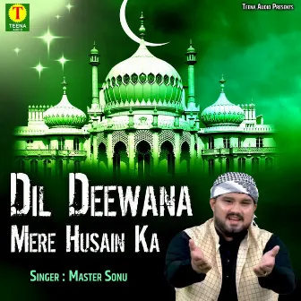 Dil Deewana Mere Husain Ka by Master Sonu