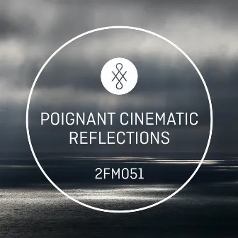 2FM051 Poignant Cinematic Reflections by Bradley Farmer