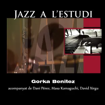 Jazz a l'Estudi: Gorka Benítez, by Gorka Benítez