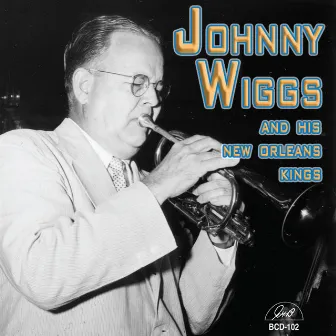 Johnny Wiggs & His New Orleans Kings by Johnny Wiggs