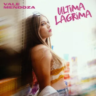 Ultima Lagrima by Vale Mendoza