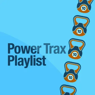 Power Trax Playlist by Power Trax Playlist