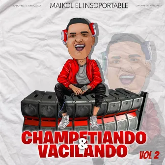 Champetiando & Vacilando Vol 2 by maikol el insoportable