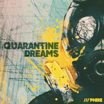 Quarantine Dreams by Phire