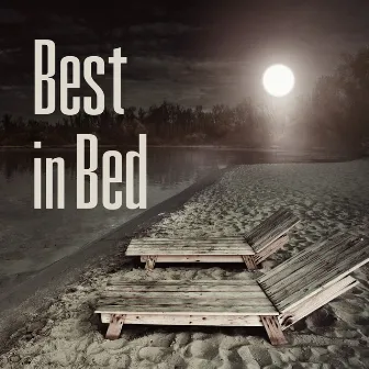 Best in Bed - Dreamy Dreams, Time for Bedtime Stories, Soft Pillow, Downy Warm Blanket, Moon and Stars by Long Sleep Experts