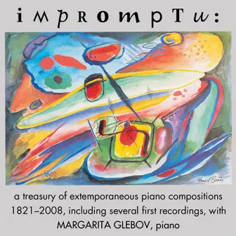 Impromptu: A Treasury of Extemporaneous Piano Compsitions, 1821-2008 by Margarita Glebov