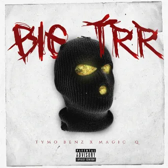 Big Trr by Magic Q