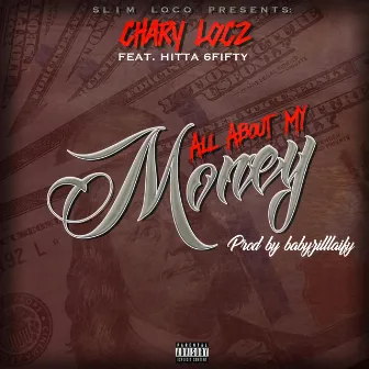 All About My Money (feat. Hitta 6fifty) by Chary Locz