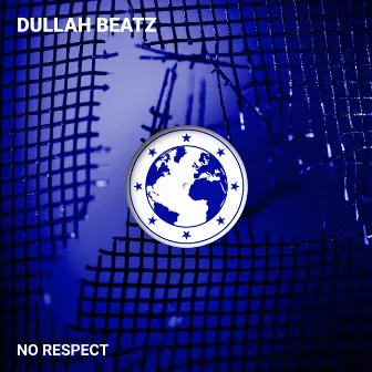 No Respect by Dullah Beatz