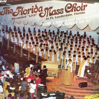 Lord, You Keep On Proving Yourself To Me by The Florida Mass Choir