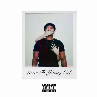 Letter To Y(our) Girl by Zay CDG