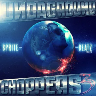 Undagrounnd Choppers 3 by DJ Lil Sprite