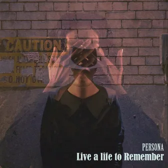 PERSONA - Live a Life to Remember by James Ash