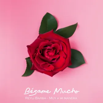 Bésame Mucho by Reyli Barba